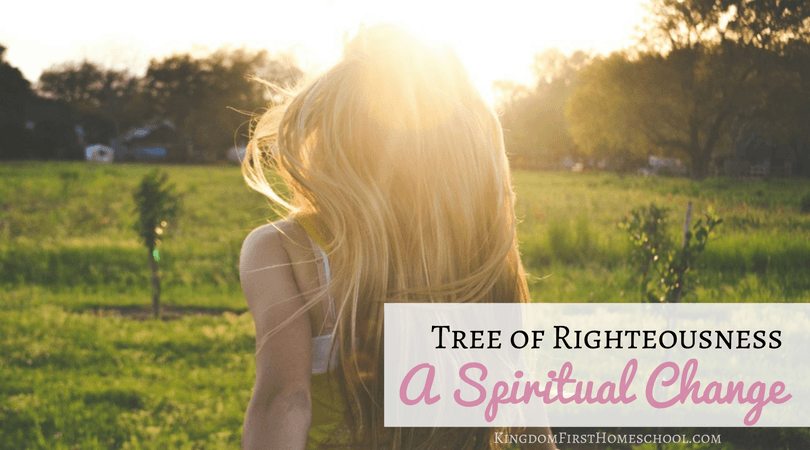 Tree of Righteousness - A Spiritual Change