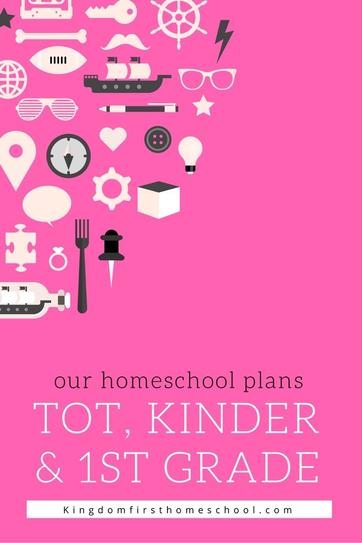 Our Homeschool Plans for tot school, kindergarten and 1st Grade
