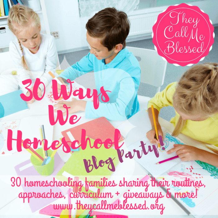 I am beyond excited to tell you about the homeschooling event of the summer, 30 Ways We Homeschool Blog Party & Giveaway! This is going to be EPIC! Yep, my sweet friend Ana Willis of TheyCallMeBlessed.org is having another party!