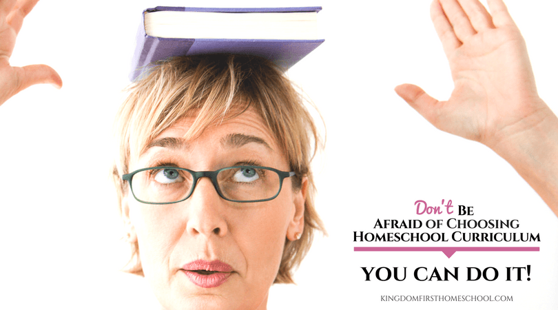 Don't be afraid of choosing homeschool curriculum - You can do it!