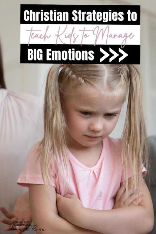15 Christ-Centered Strategies for Teaching Kids to Manage Big Emotions
