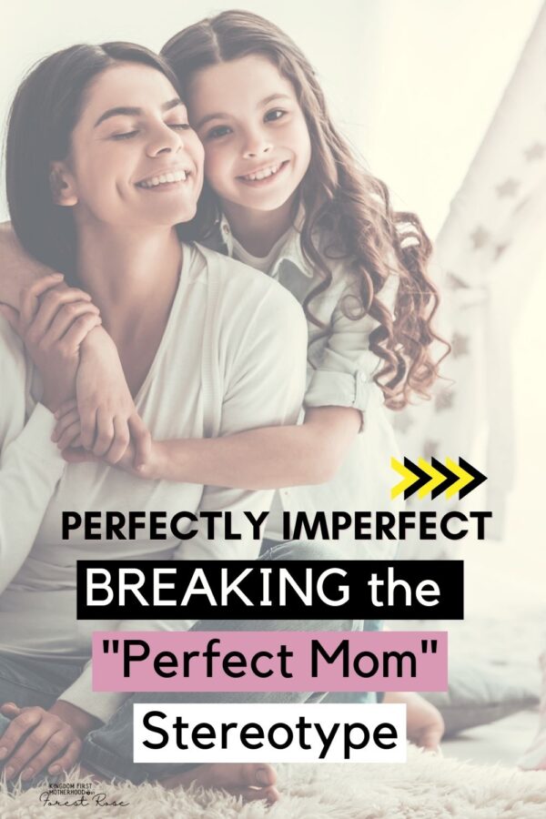 Breaking the Perfect Mom Stereotype
