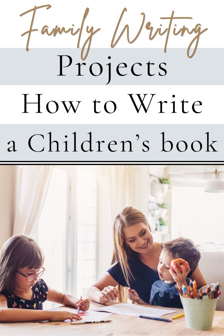 Family Writing Projects: How to Collaborate on a Children's Book