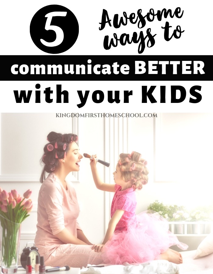 Is your relationship with your kids struggling? Here are 5 ways to communicate better with your children. Learn how to easily connect with them again.