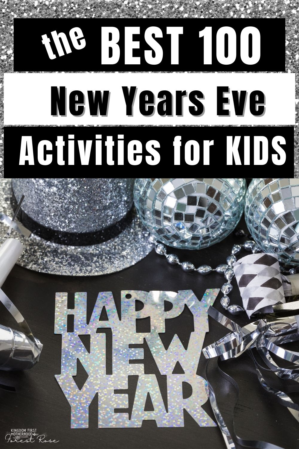 100 of the Best New Years Eve Activities to do with Your Kids this Year.