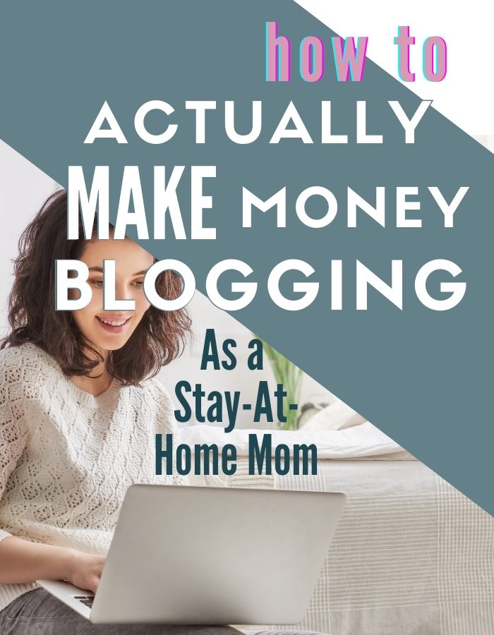How to make money blogging as a stay-at-home mom