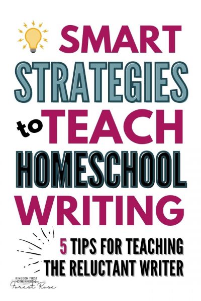 5 Smart Strategies to Teach Homeschool Writing