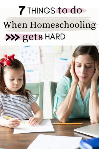 7 Things to Do When Homeschooling Gets Hard