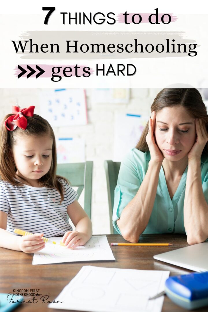 7 Things to Do When Homeschooling Gets Hard