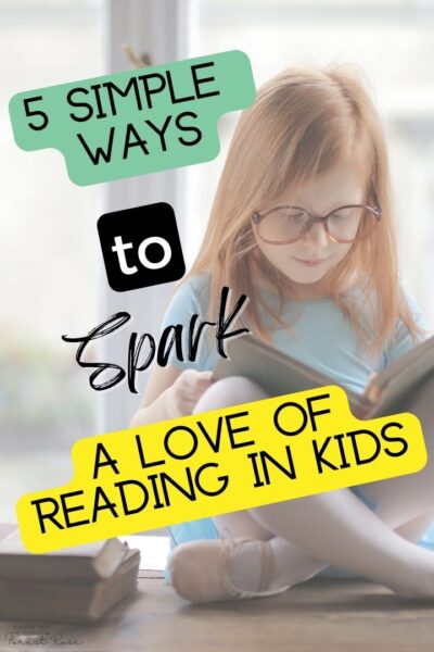 5 Simple Ways to Spark a Love of Reading in Kids