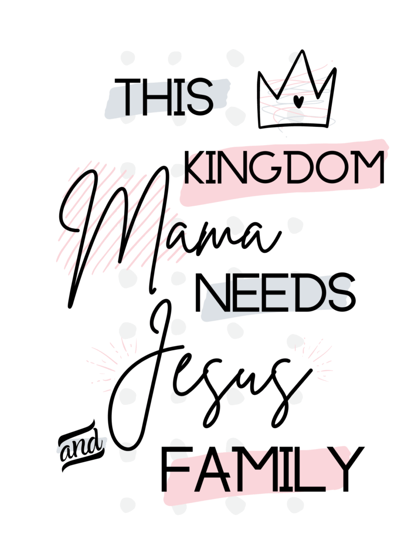 This Kingdom Mama Needs Jesus