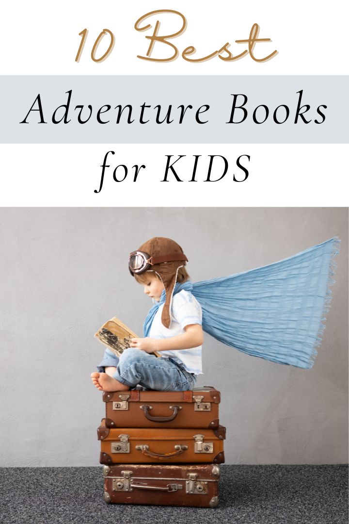 10 Best Adventure Books for Kids