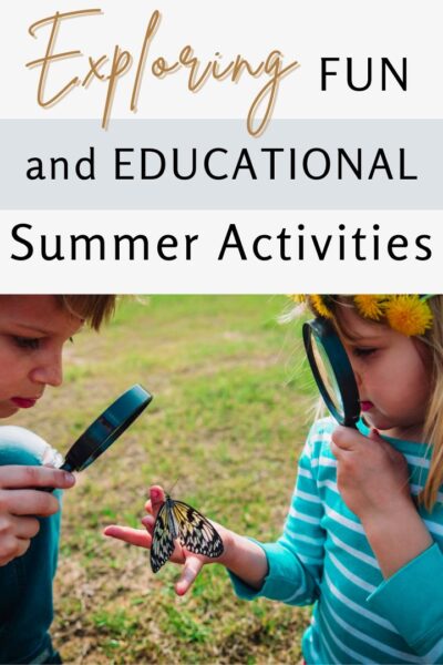 Exploring Fun and Educational Summer Activities