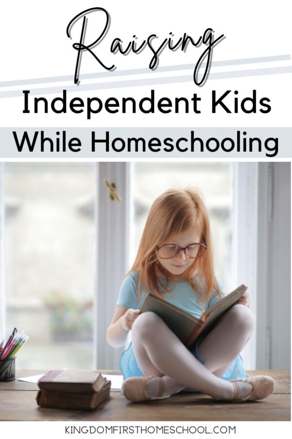 Raising Independent Kids While Homeschooling