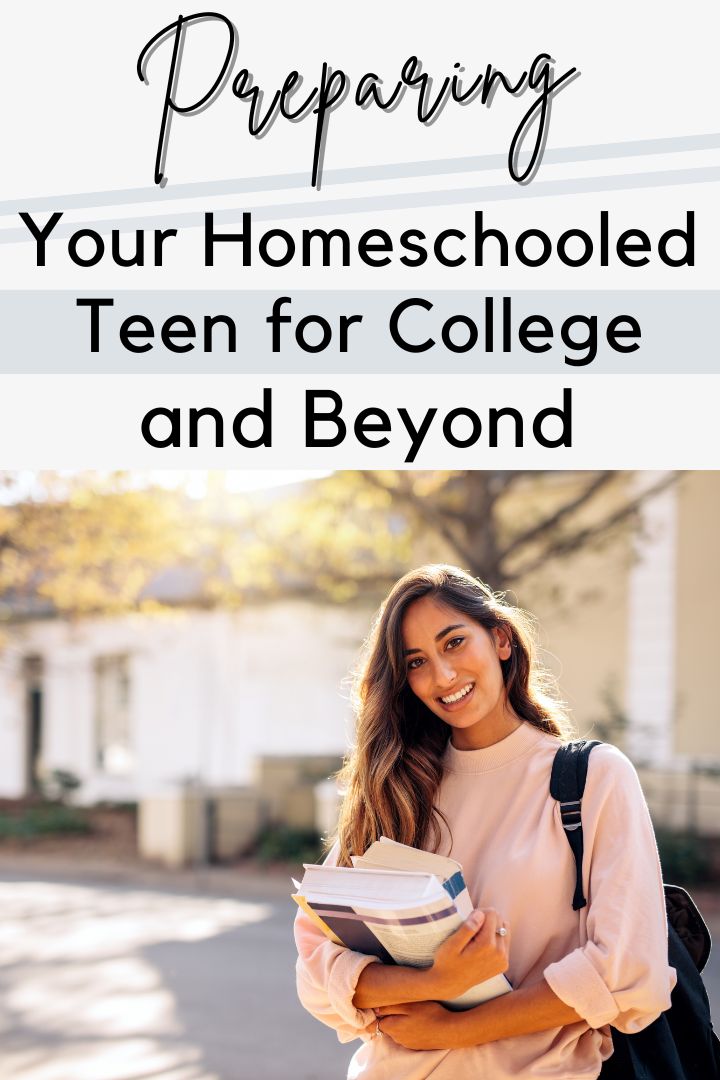 Preparing Your Homeschooled Teen for College and Beyond