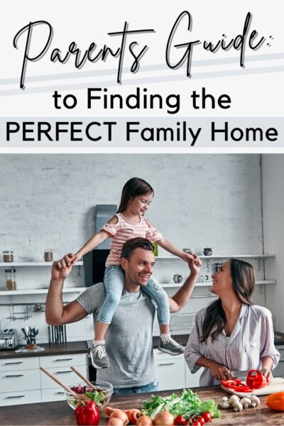 Tips to finding the perfect family home - Parents edition