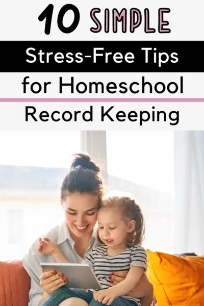 10 Homeschool Record Keeping Tips