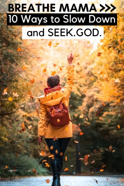 10 Ways to Slow Down and Seek God