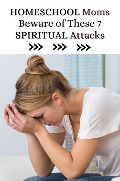 Homeschooling Moms: Beware of These 7 Spiritual Attacks