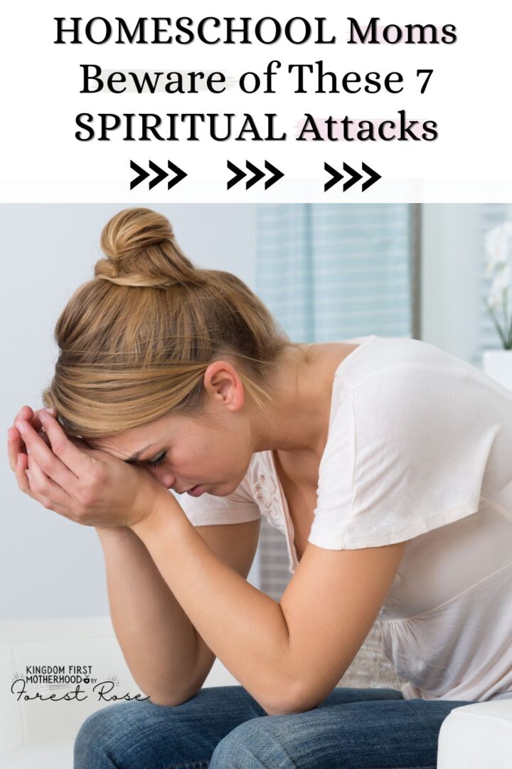 Homeschooling Moms: Beware of These 7 Spiritual Attacks