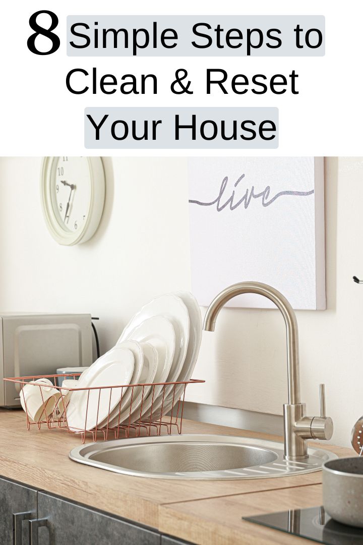 Struggling to keep your house clean and calm? Use these 8 simple steps to reset your home fast without the overwhelm.
