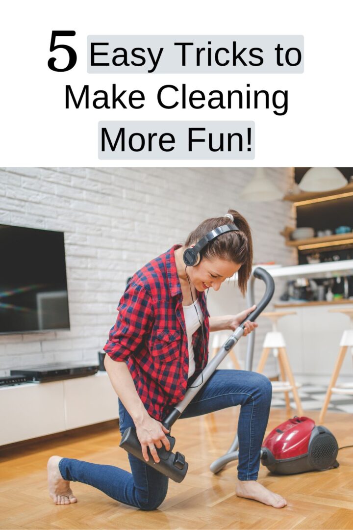 5 Easy Tricks to Make Cleaning More Fun (Yes, Really!)