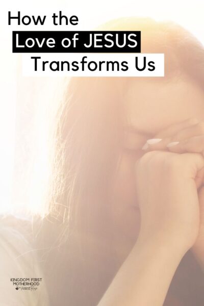 How the Love of Jesus Transforms Us